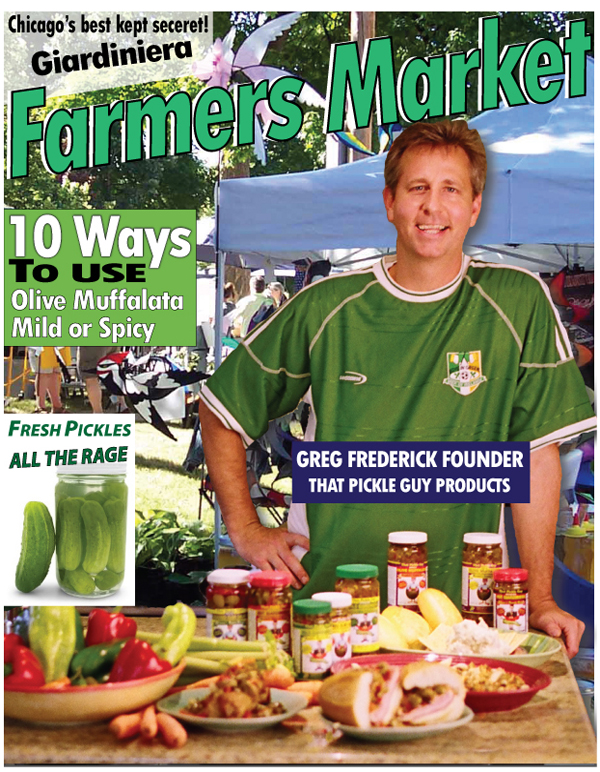 Greg Frederick &ndash; That Pickle Guy Products Founder Farmers Markets Locations  Where to find That Pickle Guy Products Find out where we will be and when. That Pickle Guy Products: Muffalata Mild & Spicy Cracked Olive Salad Giardiniera Chunky Chicago Style Mild & Hot Minced Mild & Hot Pepperoncini Peppers Sport Peppers Pickles Original Crunch  Garlic Crunch Spicy Crunch  Hot Crunch  